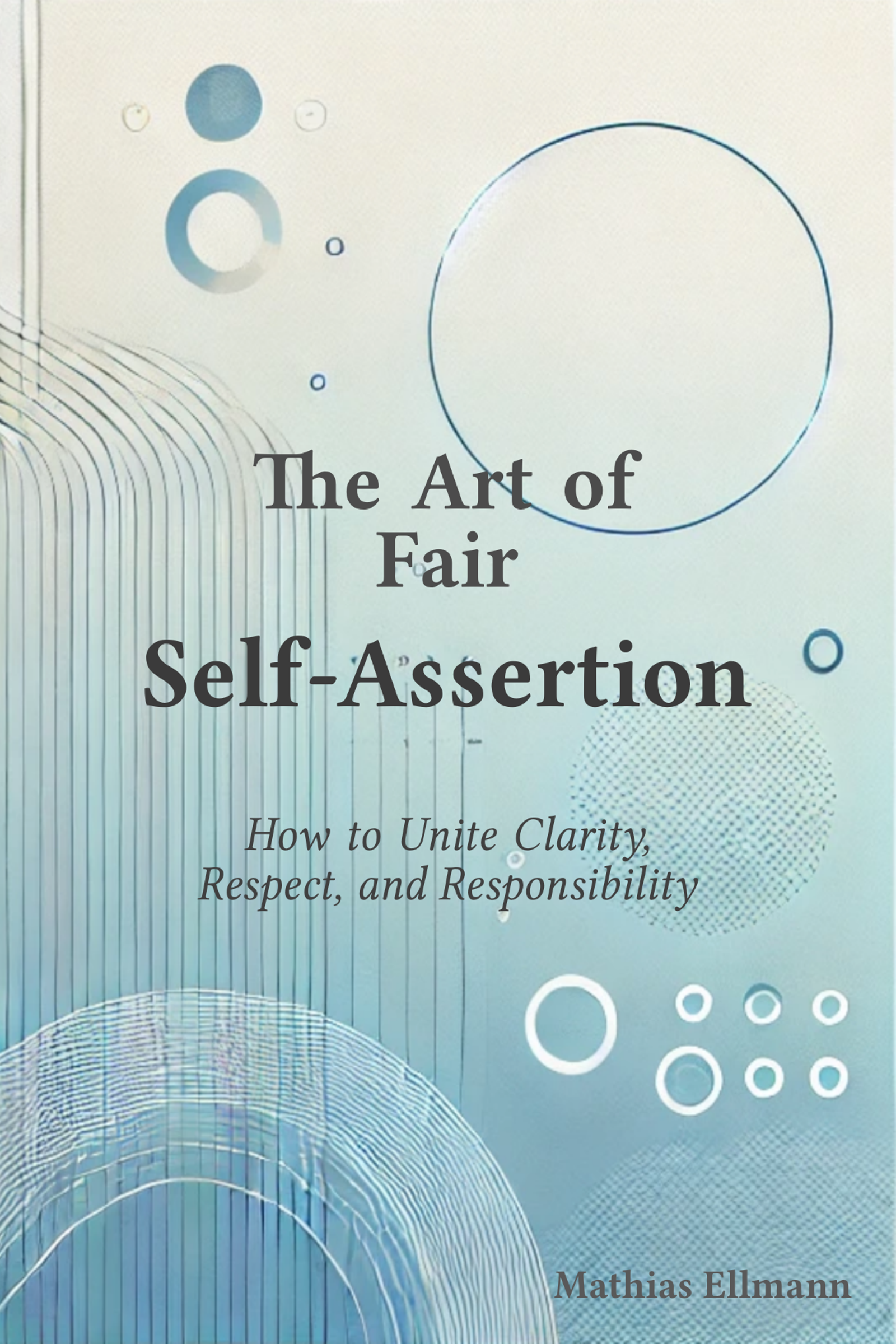 Book Cover: The Art of Fair Self-Assertion